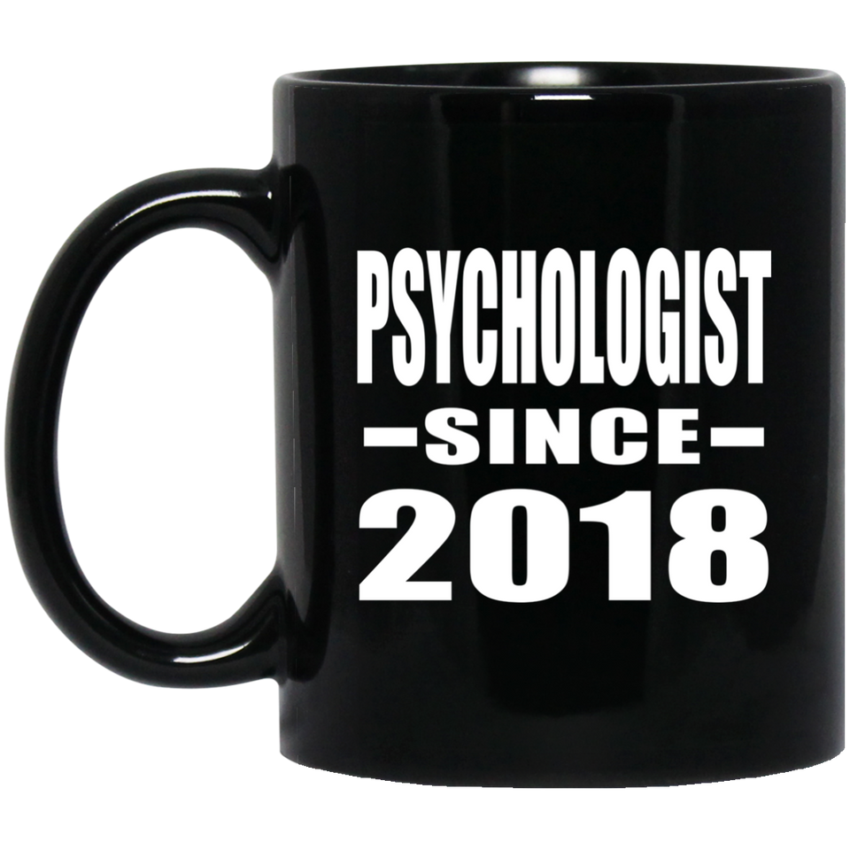 Psychologist Since 2018 - 11 Oz Coffee Mug Black