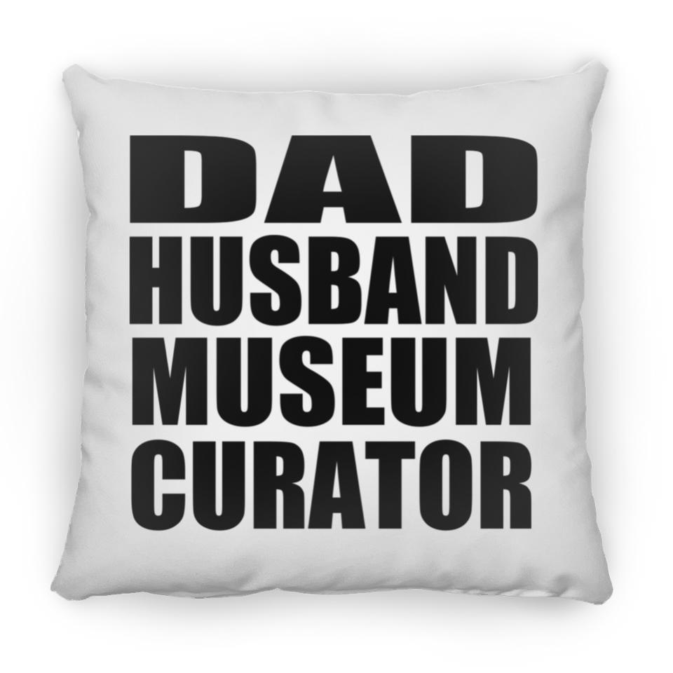 Dad Husband Museum Curator - Throw Pillow