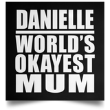 Danielle World's Okayest Mum - Poster Square