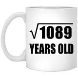 33rd Birthday Square Root of 1089 Years Old - 11oz Coffee Mug