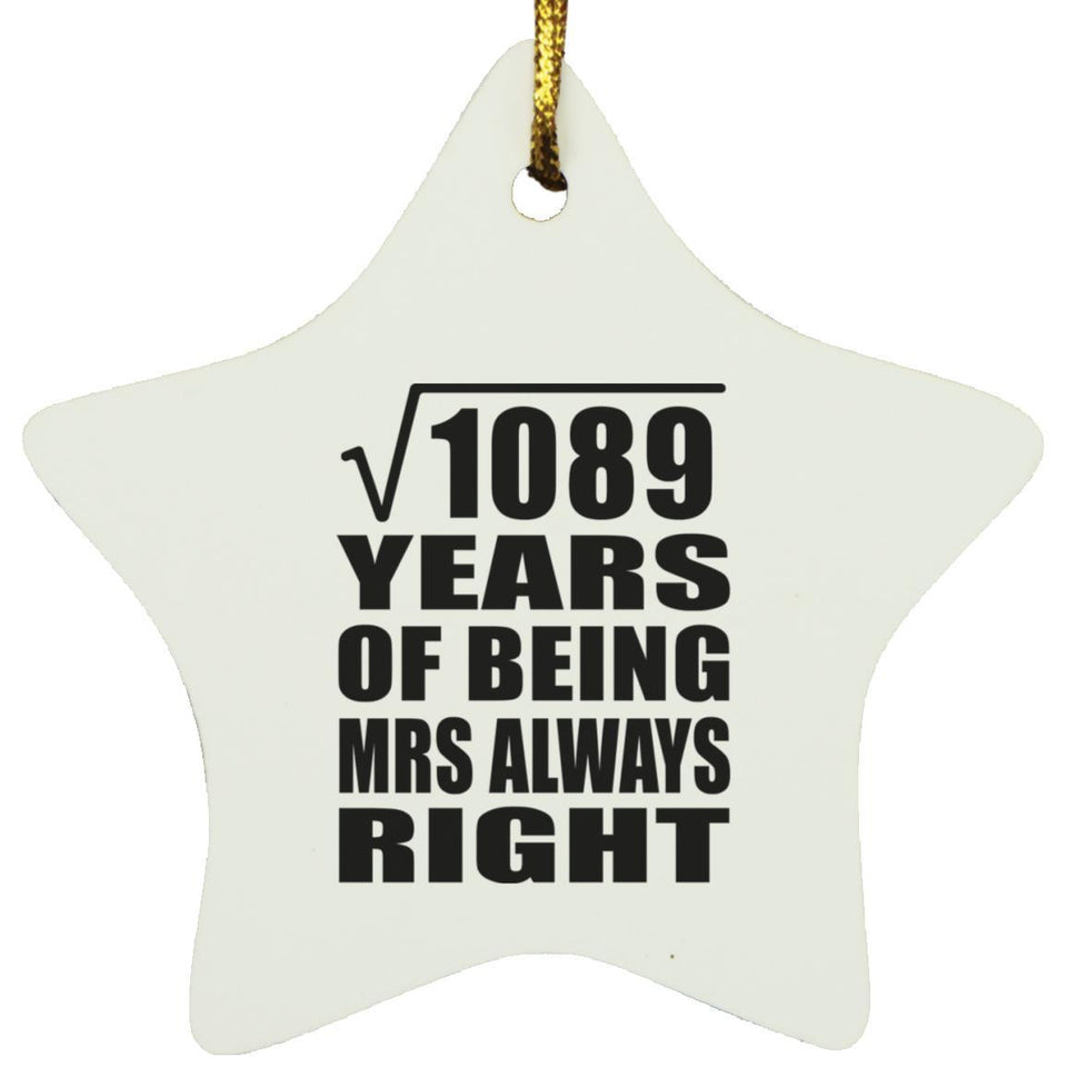 33rd Anniversary Square Root of 1089 Years Mrs Always Right - Star Ornament