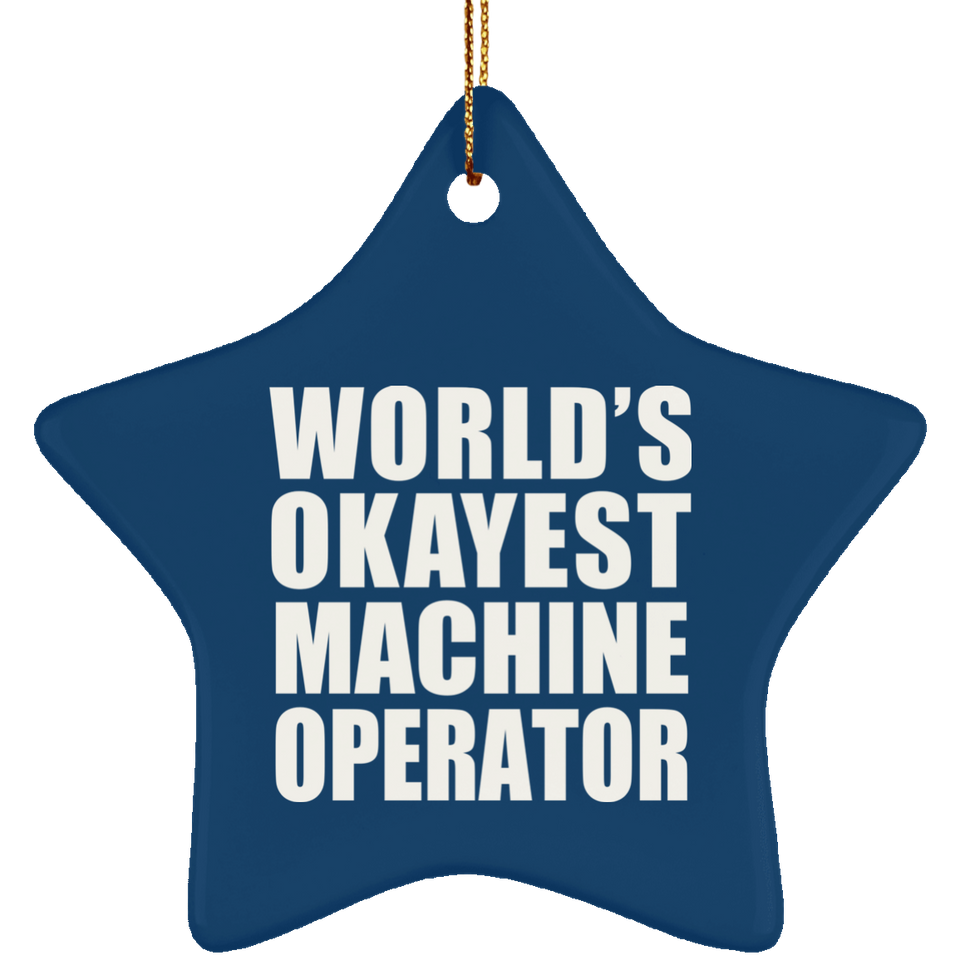 World's Okayest Machine Operator - Star Ornament
