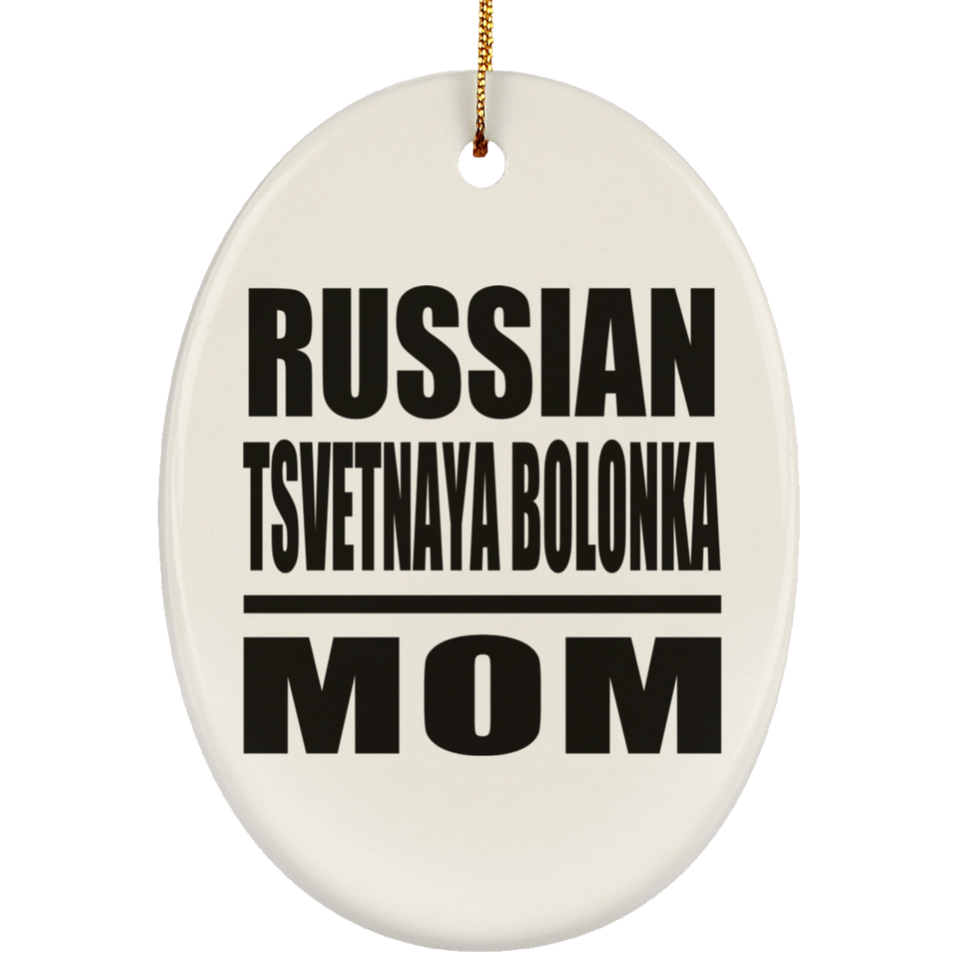 Russian Tsvetnaya Bolonka Mom - Oval Ornament
