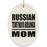 Russian Tsvetnaya Bolonka Mom - Oval Ornament