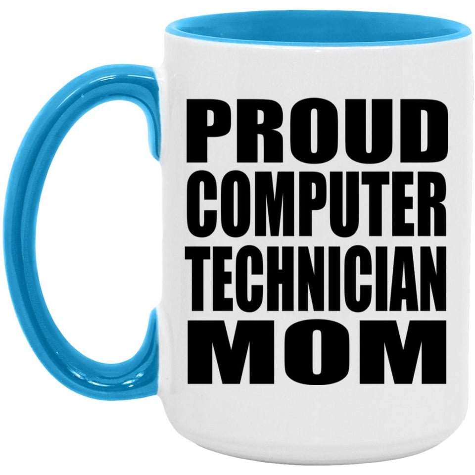 Proud Computer Technician Mom - 15oz Accent Mug Blue