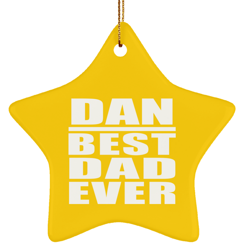 Dan Best Dad Ever - Star Ornament