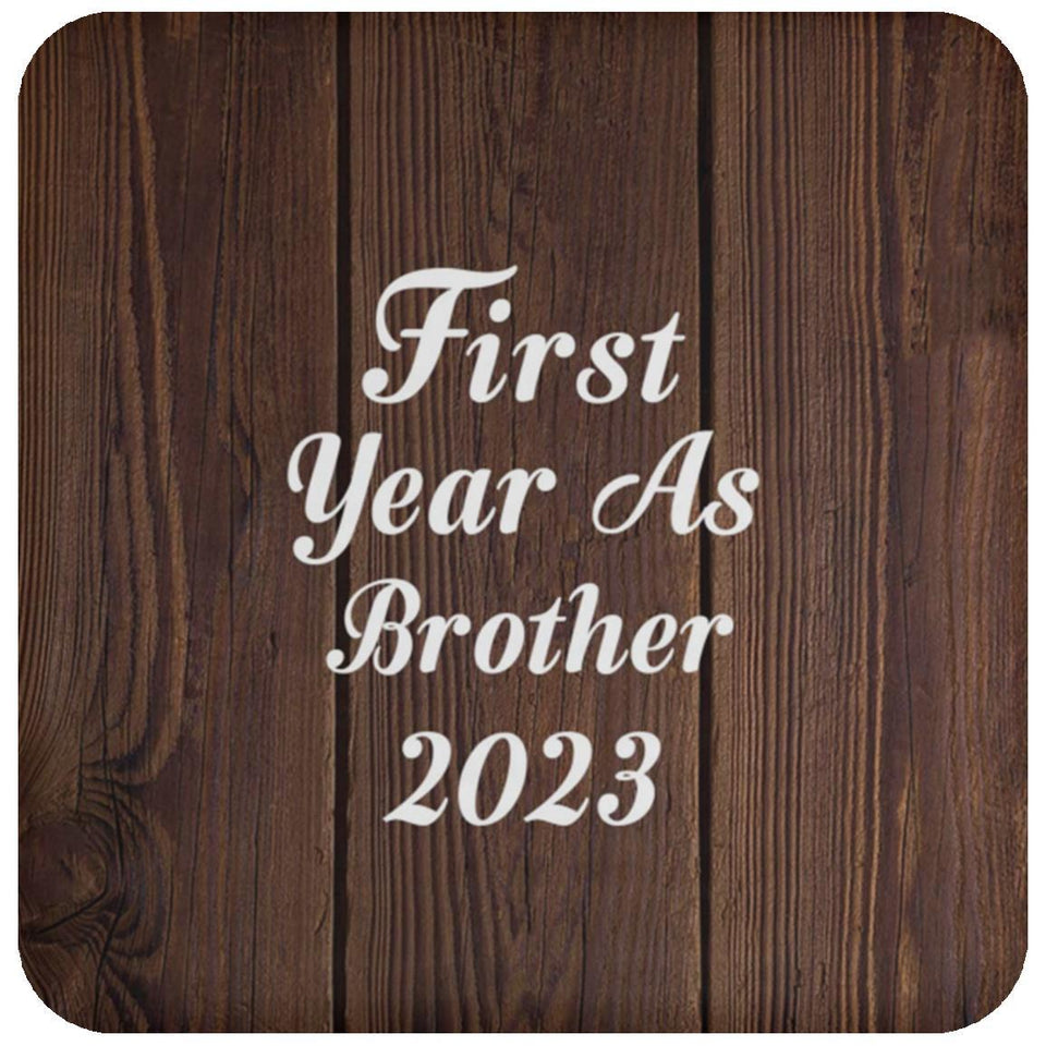 First Year As Brother 2023 - Drink Coaster D