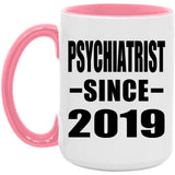 Psychiatrist Since 2019 - 15oz Accent Mug Pink