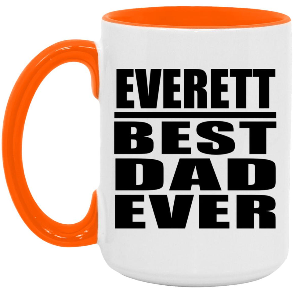 Everett Best Dad Ever - 15oz Accent Mug Orange