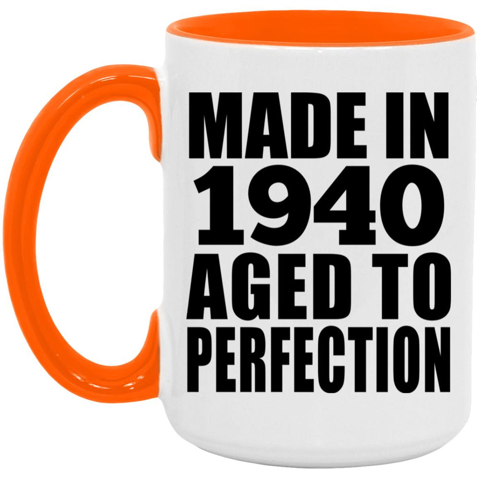 84th Birthday Made In 1940 Aged to Perfection - 15oz Accent Mug Orange