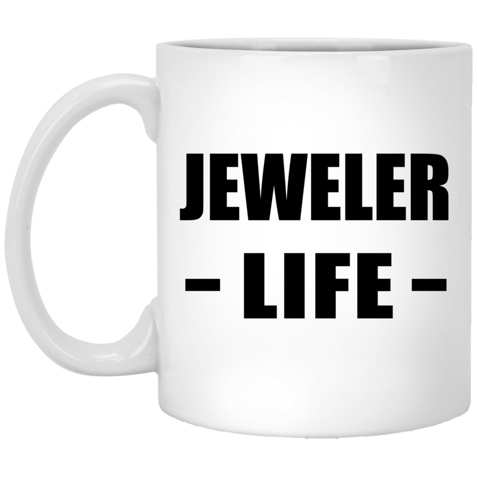 Jeweler Life - 11oz Coffee Mug