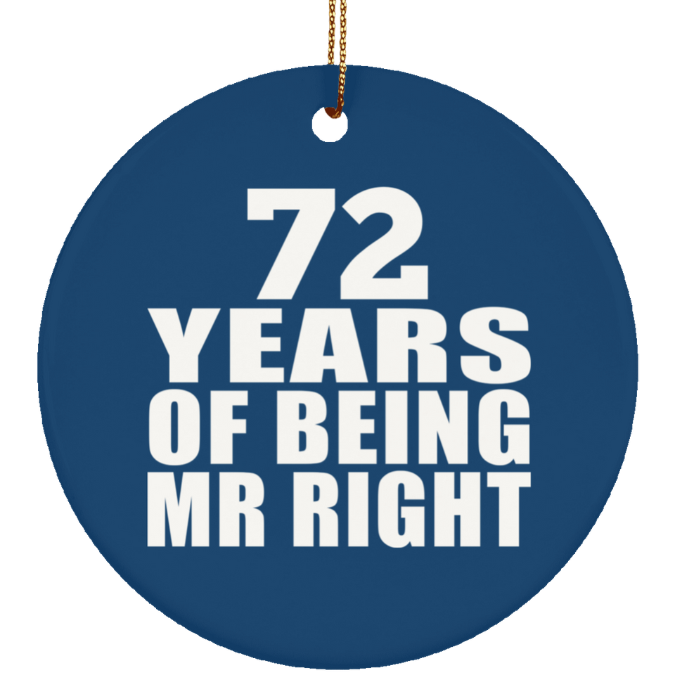 72nd Anniversary 72 Years Of Being Mr Right - Circle Ornament