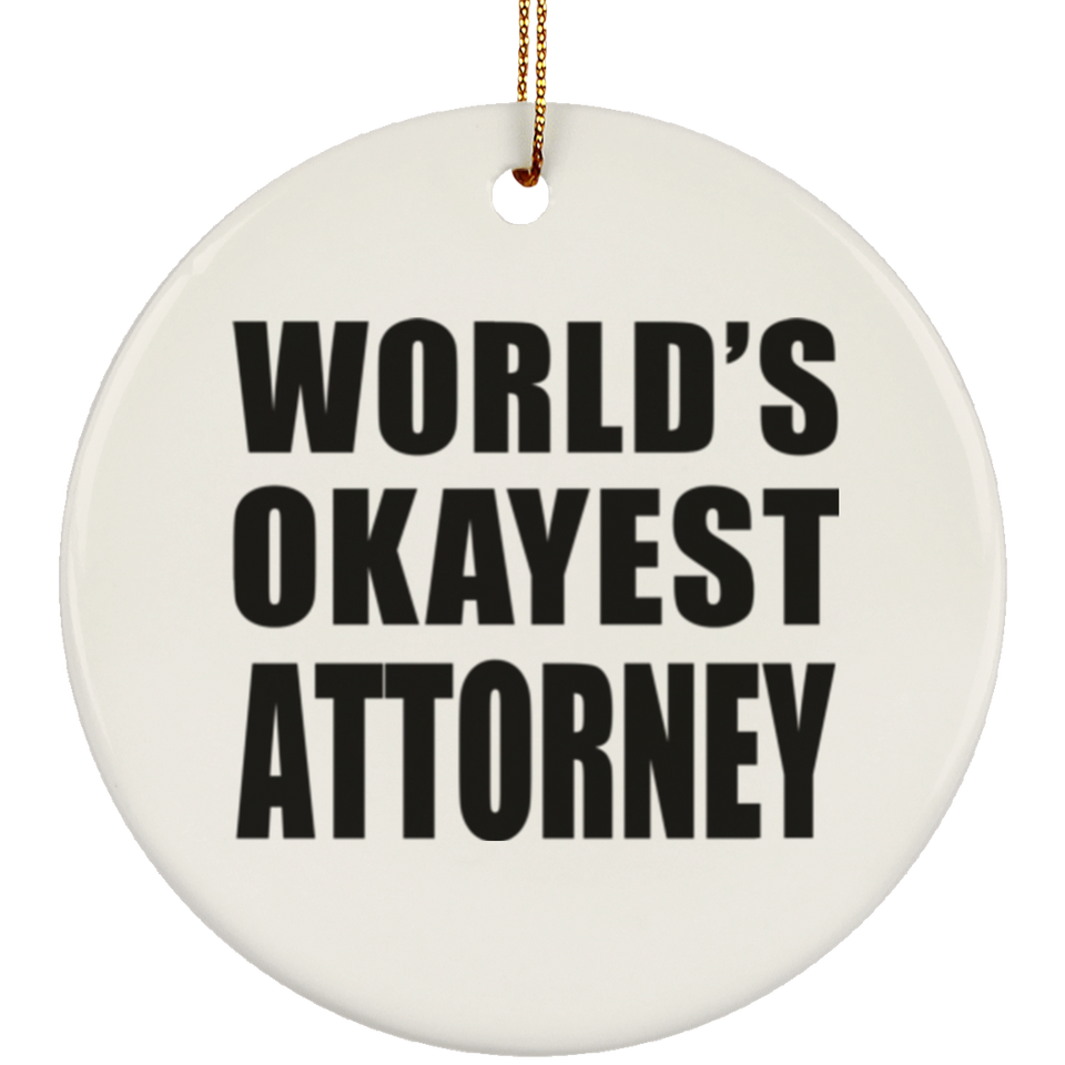 World's Okayest Attorney - Circle Ornament