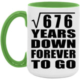 26th Anniversary Square Root of 676 Years Down Forever To Go - 15oz Accent Mug Green