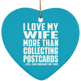 I Love My Wife More Than Collecting Postcards - Heart Ornament
