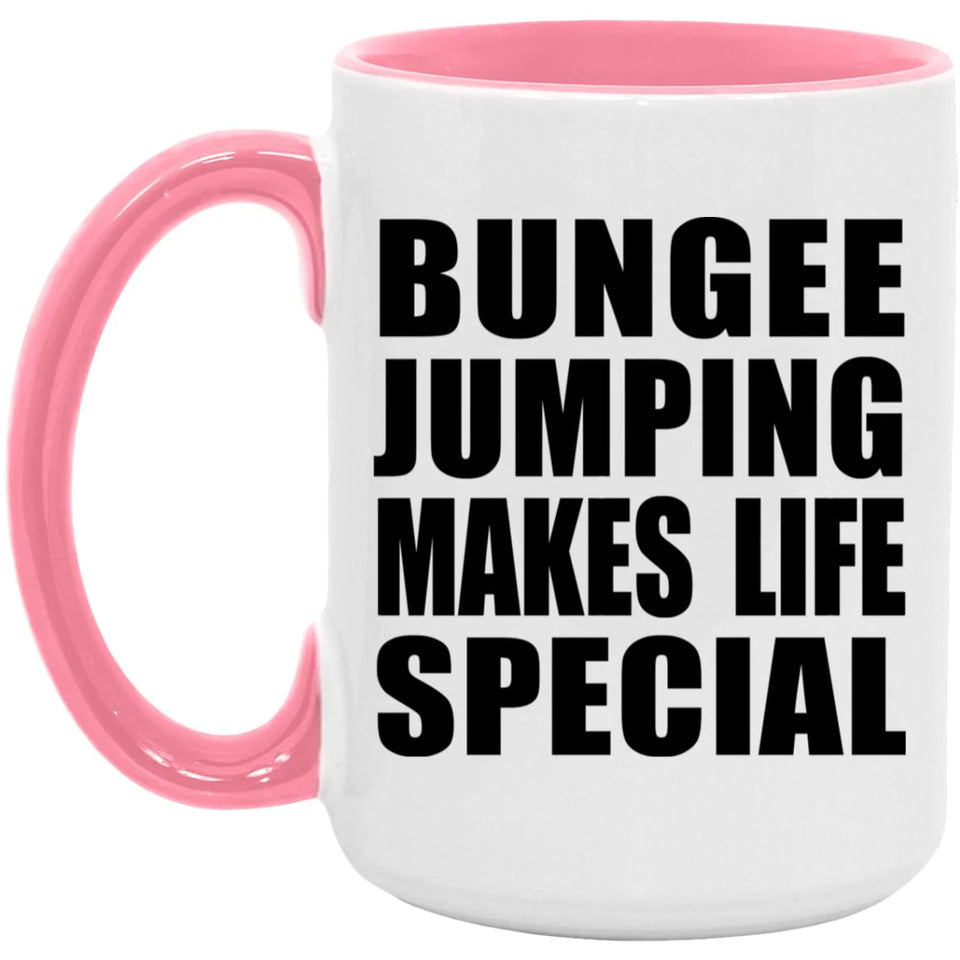 Bungee Jumping Makes Life Special - 15oz Accent Mug Pink