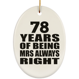 78th Anniversary 78 Years of Being Mrs Always Right - Oval Ornament