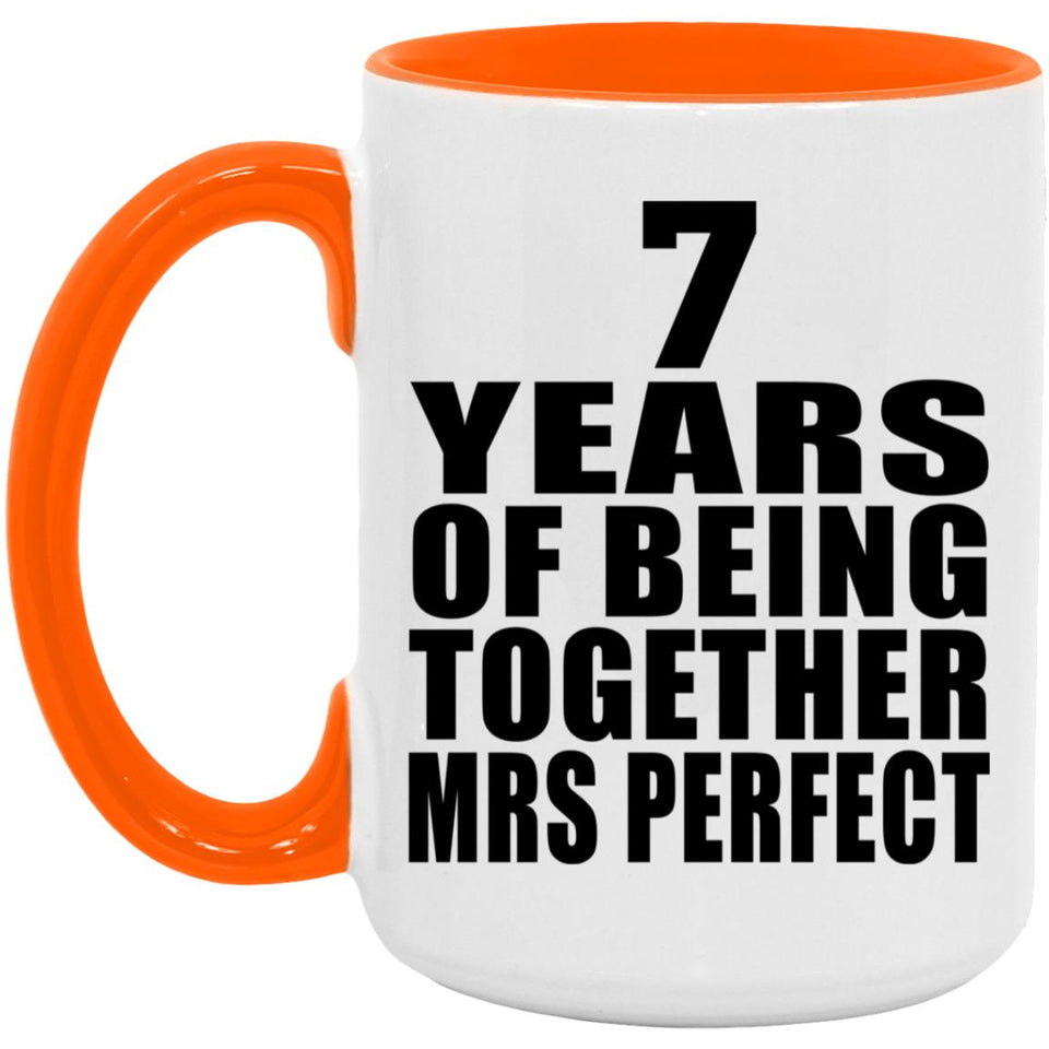 7th Anniversary 7 Years Of Being Mrs Perfect - 15oz Accent Mug Orange