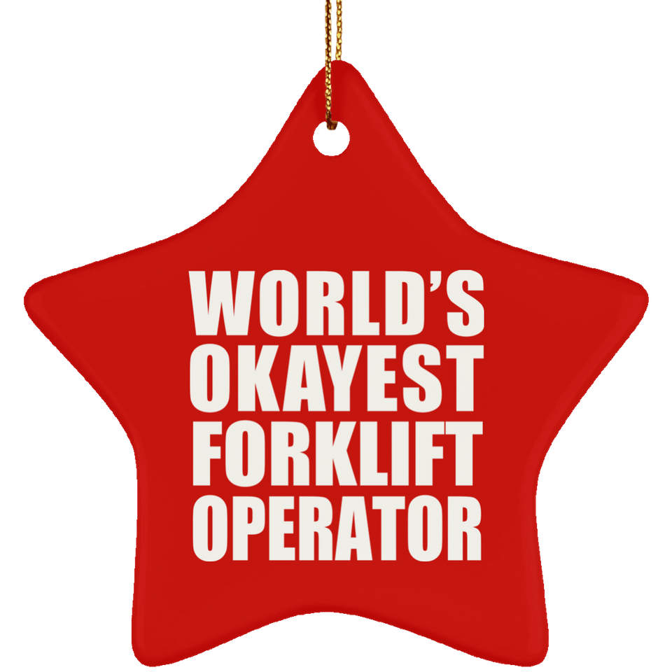 World's Okayest Forklift Operator - Star Ornament