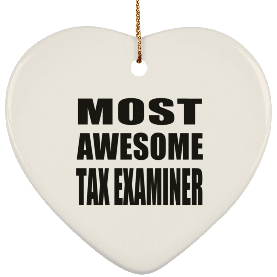 Most Awesome Tax Examiner - Heart Ornament