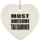 Most Awesome Tax Examiner - Heart Ornament