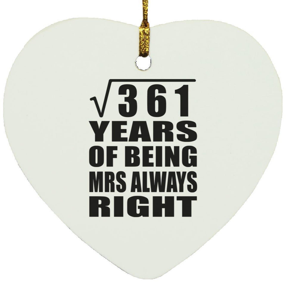 19th Anniversary Square Root of 361 Years Mrs Always Right - Heart Ornament