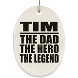 Tim The Dad The Hero The Legend - Oval Ornament
