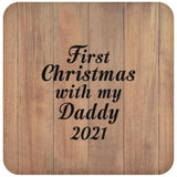 First Christmas With My Daddy 2021 - Drink Coaster C
