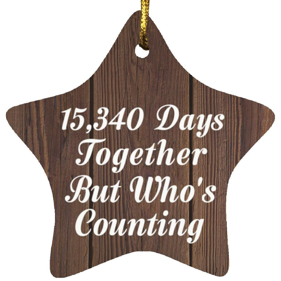 42nd Anniversary 15,340 Days Together Who's Counting - Star Ornament D