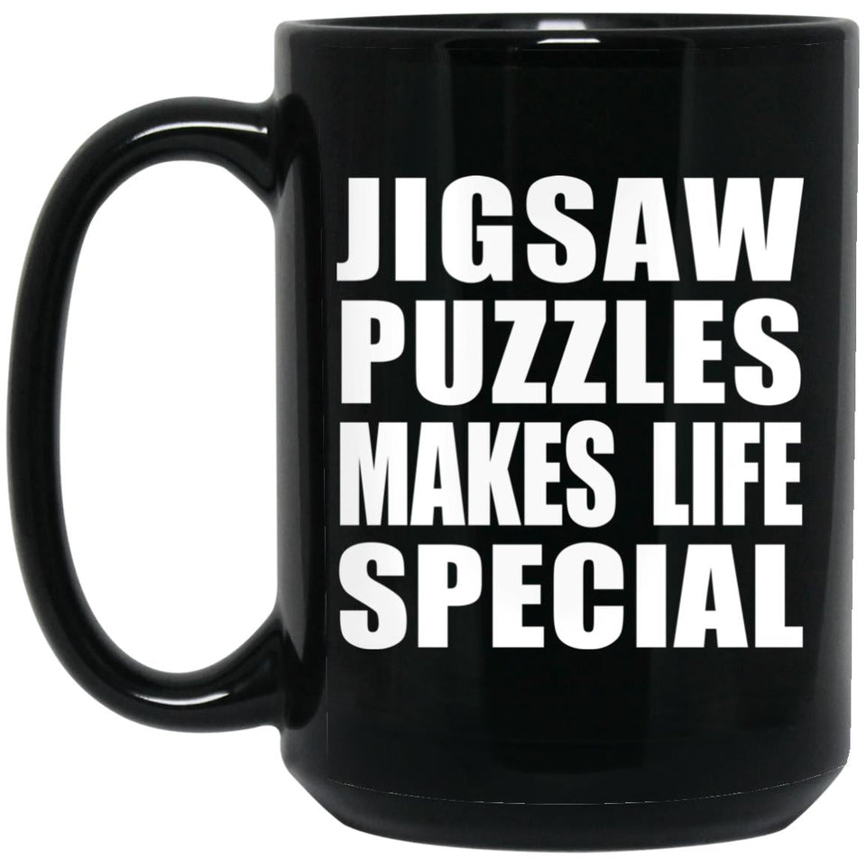 Jigsaw Puzzles Makes Life Special - 15oz Coffee Mug Black