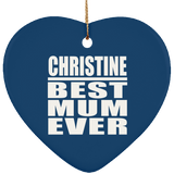 Christine Best Mum Ever - Heart Ornament
