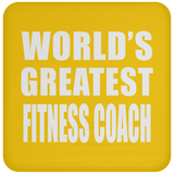 World's Greatest Fitness Coach - Drink Coaster