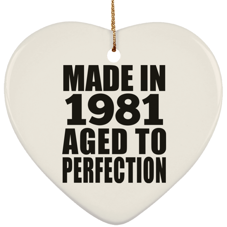 43rd Birthday Made In 1981 Aged to Perfection - Heart Ornament