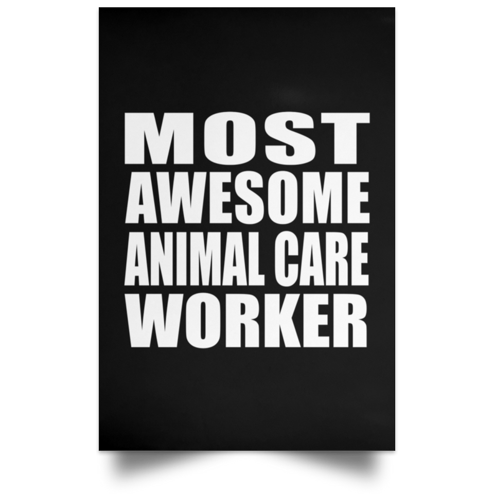 Most Awesome Animal Care Worker - Poster Portrait
