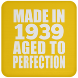 85th Birthday Made In 1939 Aged to Perfection - Drink Coaster