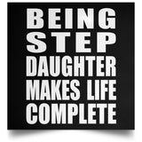 Being Step Daughter Makes Life Complete - Poster Square