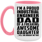 Proud Industrial Engineer Dad Of Awesome Daughter - 15oz Accent Mug Pink