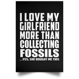I Love My Girlfriend More Than Collecting Fossils - Poster Portrait