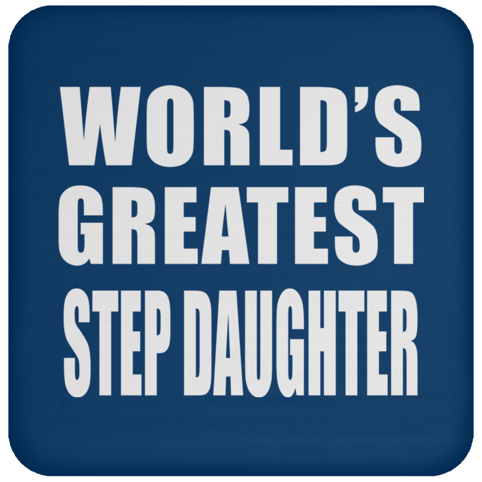 World's Greatest Step Daughter - Drink Coaster
