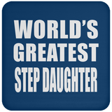 World's Greatest Step Daughter - Drink Coaster