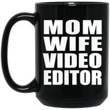 Mom Wife Video Editor - 15oz Coffee Mug Black