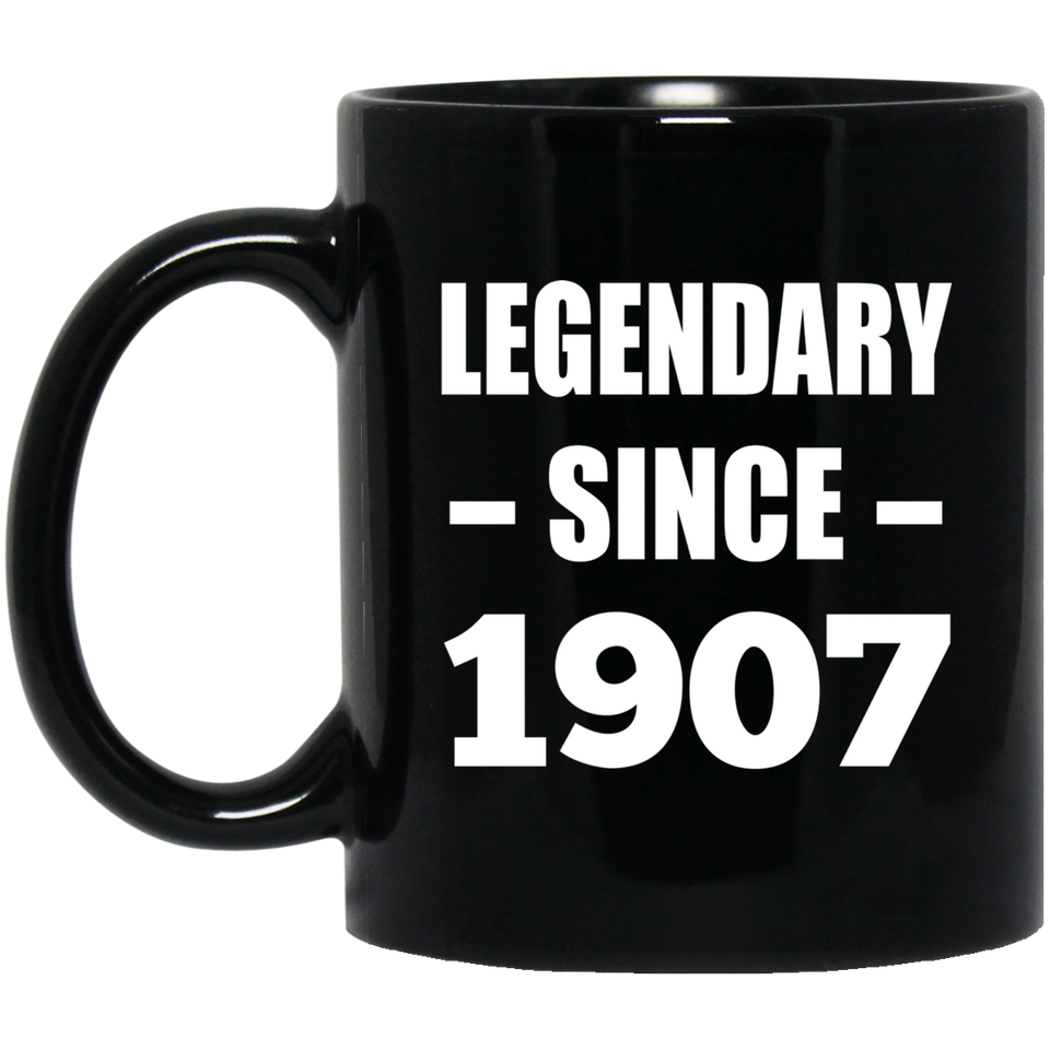 117th Birthday Legendary Since 1907 - 11oz Coffee Mug Black