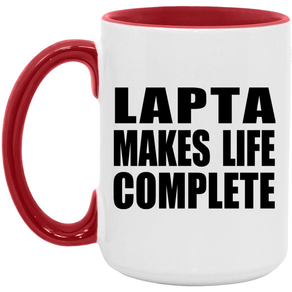 Lapta Makes Life Complete - 15oz Accent Mug Red