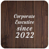 Corporate Executive Since 2022 - Drink Coaster D