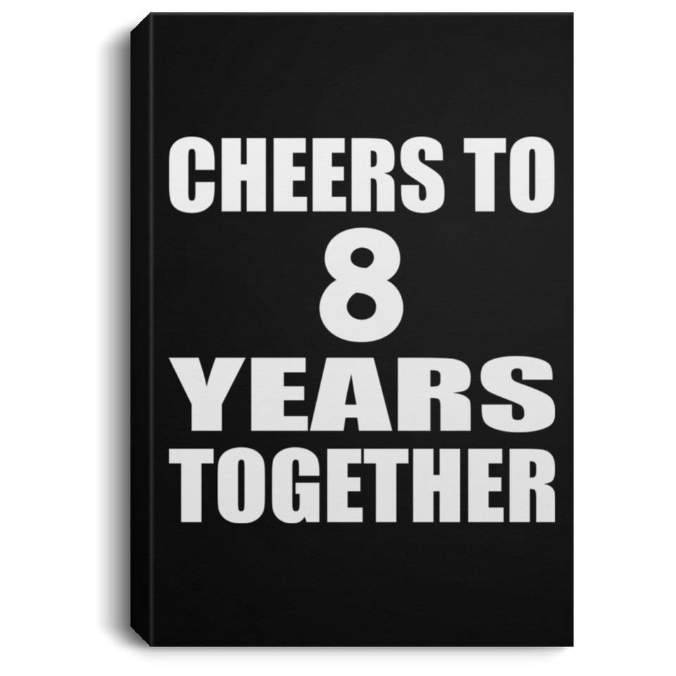 8th Anniversary Cheers To 8 Years Together - Canvas Portrait