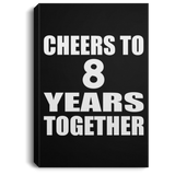 8th Anniversary Cheers To 8 Years Together - Canvas Portrait