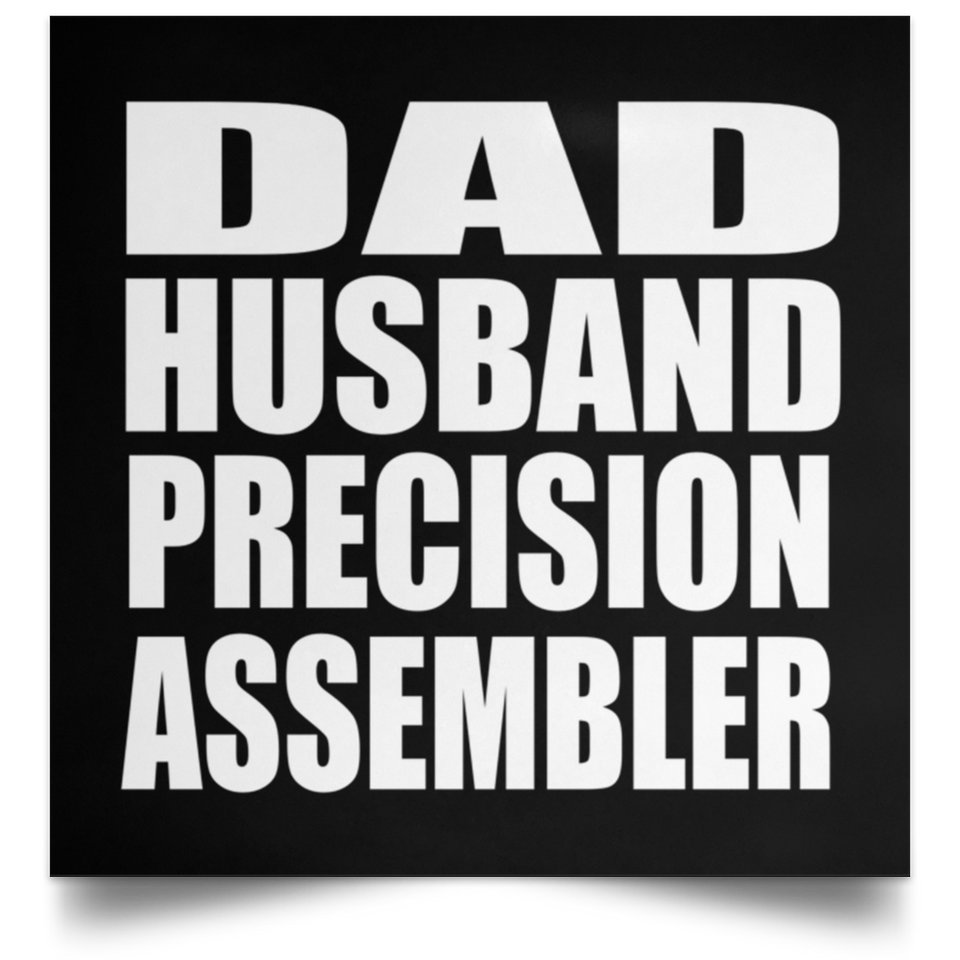 Dad Husband Precision Assembler - Poster Square