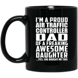 Proud Air Traffic Controller Dad Of Awesome Daughter - 11 Oz Coffee Mug Black