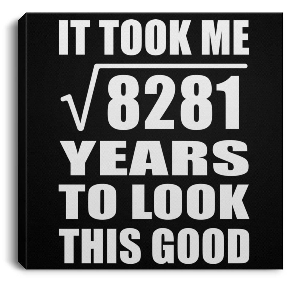 91st Birthday Took Square Root of 8281 Years To Look Good - Canvas Square