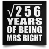 16th Anniversary Square Root of 256 Years of Being Mrs Right - Poster Square
